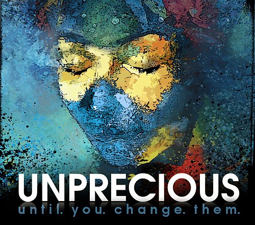 Unprecious - Until You Change Them (2010)